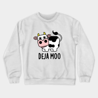 Deja Moo Cute Cow Pun Crewneck Sweatshirt